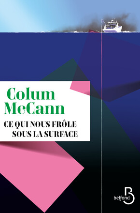 BELFOND 1 - CE QUI NOUS FROLE SOUS LA SURFACE - COLUM MCCANN  - COUVERTURE.jpg