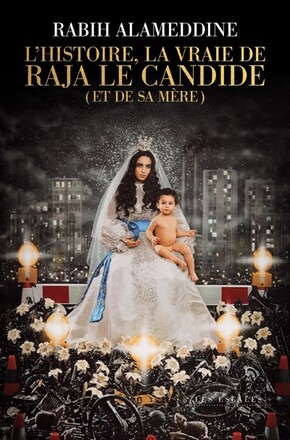  L'HISTOIRE, LA VRAIE, DE RAJA LE CANDIDE (ET DE SA MERE)