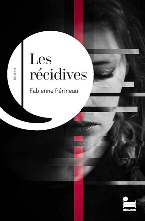 RECAMIER 2 - LES RECIDIVES - FABIENNE PERINEAU - COUVERTURE provisoire.jpg