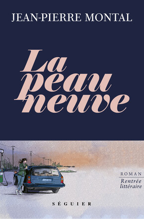 SEGUIER - LA PEAU NEUVE - JEAN-PIERRE MONTAL - COUVERTURE.jpg