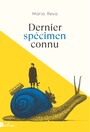 DERNIER SPECIMEN CONNU -