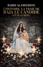  L'HISTOIRE, LA VRAIE, DE RAJA LE CANDIDE (ET DE SA MERE)