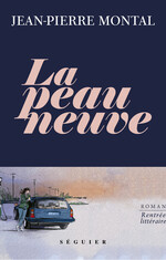 SEGUIER - LA PEAU NEUVE - JEAN-PIERRE MONTAL - COUVERTURE.jpg